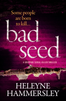 Bad Seed : A Gripping Serial Killer Thriller