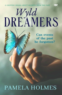 Wyld Dreamers : A Gripping Drama about Secrets from the Past