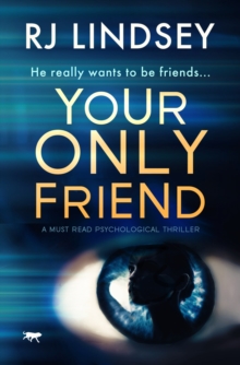 Your Only Friend : A Must-Read Psychological Thriller