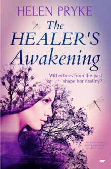 The Healer's Awakening : An Absorbing and Romantic Family Saga