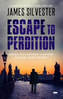 Escape to Perdition : A Gripping international Thriller