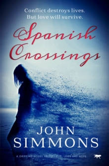 Spanish Crossing : A Gripping Novel about Love, Loss and Hope