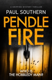 Pendle Fire : A Gripping Mystery Thriller