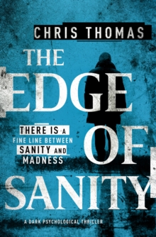 The Edge of Sanity : A Dark Psychological Thriller