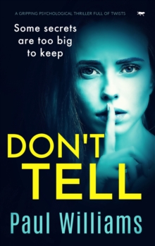 Don't Tell : A Gripping Psychological Thriller Full of Twists