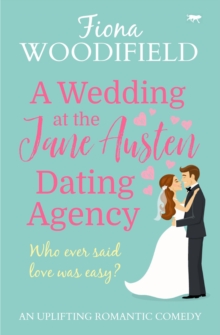 A Wedding at the Jane Austen Dating Agency : An Uplifting Romantic Comedy