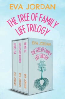 The Tree of Family Life Trilogy : 183 Times a Year, All the Colours In Between, and Time Will Tell