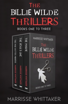 The Billie Wilde Thrillers Books One to Three : The Magpie, The Devil's Line, and The Mad-Hatter Murders