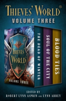 Open Road Media Thieves' World(R) Volume Three , The Dead Of Winter, Soul Of The City, And Blood Ties