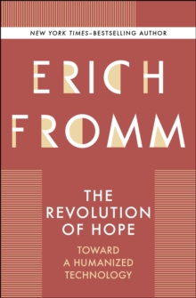 The Revolution of Hope : Toward a Humanized Technology