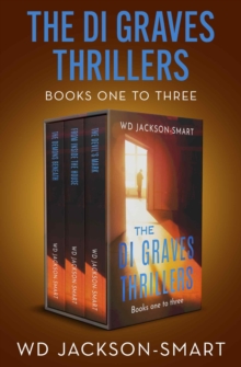 The DI Graves Thrillers Boxset Books One to Three : The Demons Beneath, From Inside the House, and The Devil's Mark