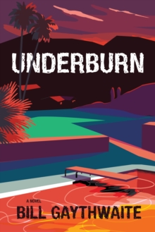 Underburn : A Novel