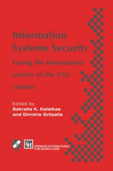 Information Systems Security : Facing the information society of the 21st century