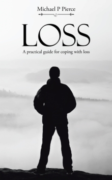 Loss : A Practical Guide for Coping with Loss