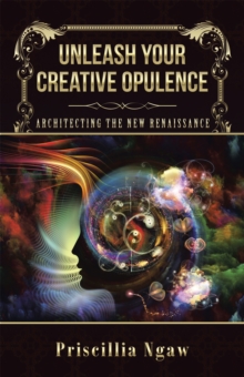 Unleash Your Creative Opulence : Architecting the New Renaissance