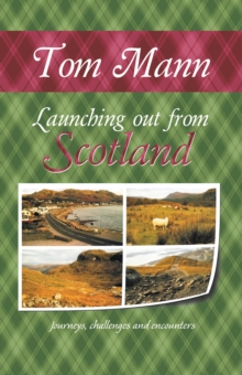 Launching out from Scotland : Journeys, Challenges and Encounters