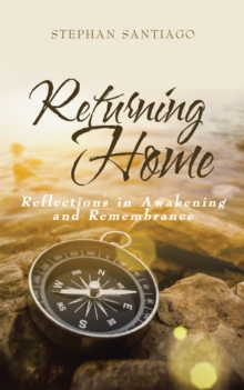 Returning Home : Reflections in Awakening and Remembrance