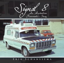 Signal 8 : An Australian Paramedic'S Story