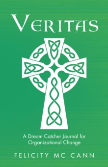 Veritas : A Dream Catcher Journal for Organizational Change