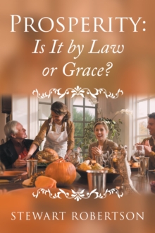 Prosperity: Is It by Law or Grace?