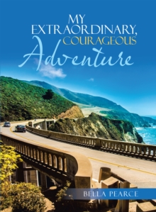 My Extraordinary, Courageous Adventure