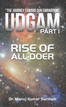 Udgam Part I : Rise of All-Doer