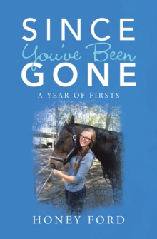 Since You'Ve Been Gone : A Year of Firsts