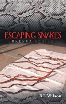 Escaping Snakes : Brenda Louise