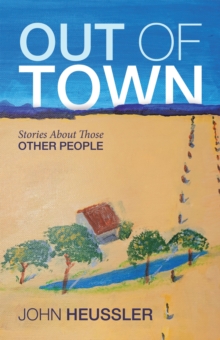 Out of Town : Stories About Those Other People