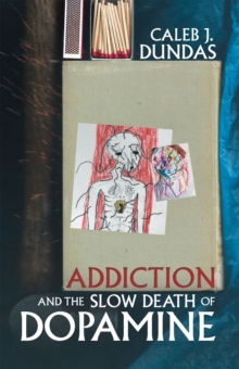 Addiction and the Slow Death of Dopamine