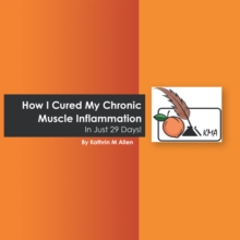 How I Cured My Chronic Muscle Inflammation. in Just 29 Days!