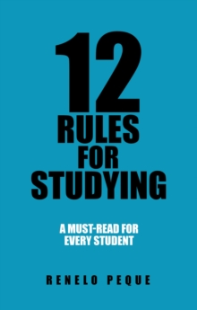 12 Rules for Studying : A Must-Read for Every Student