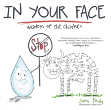 In Your Face : Wisdom of the Children