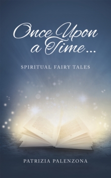 Once Upon a Time... : Spiritual Fairy Tales