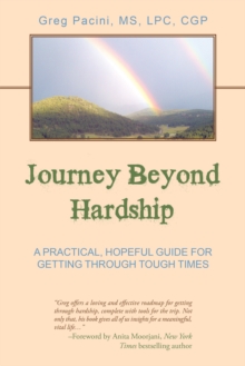 Journey Beyond Hardship: : A Practical, Hopeful Guide for Getting Through Tough Times