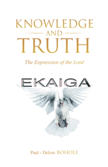 Knowledge and Truth : The Expression of the Lord