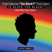 Think Folks Are "Too Black?" Think Again! : Is Black Too Black