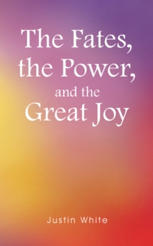 The Fates, the Power, and the Great Joy