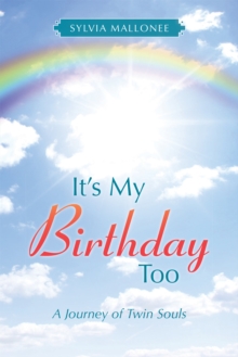 It's My Birthday Too : A Journey of Twin Souls