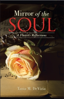 Mirror of the Soul : A Flutist's Reflections