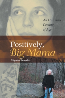 Positively, Big Mama : An Untimely Coming of Age