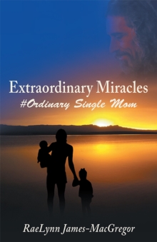 Extraordinary Miracles : #Ordinary Single Mom