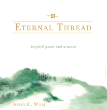 Eternal Thread : Inspired Poems and Artwork