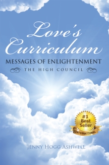 Love's Curriculum : Messages of Enlightenment   ---- the High Council