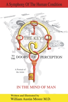 The Keys to the Doors of Perception : A Portrait of the Artist in the Mind of Man