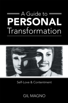 A Guide to Personal Transformation : Self-Love & Contentment