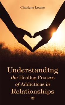 Understanding the Healing Process of Addictions in Relationships