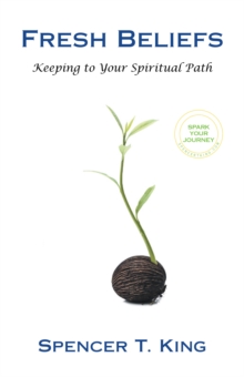 Fresh Beliefs : Keeping to Your Spiritual Path