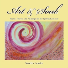 Art & Soul: : Poems, Prayers and Paintings for the Spiritual Journey