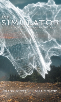 The Simulator : A Dream Within a Dream